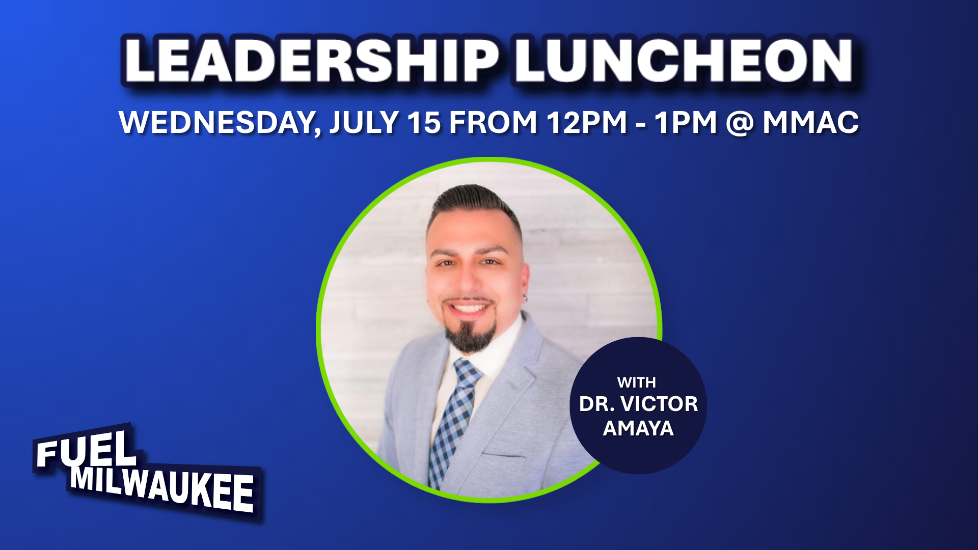 FUEL Milwaukee Leadership Luncheon with Dr. Victor Amaya